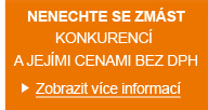 Nenechte se zmást konkurencí a jejími cenami bez DPH. Zobrazit více informací.